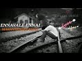 Ennavale Ennai Maranthathu Yeno Status Video