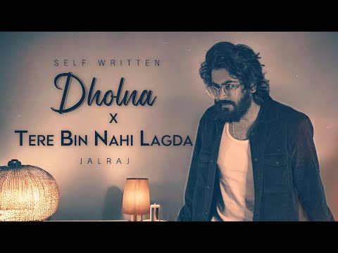 Dholna x Tere Bin Nahi Lagda - JalRaj Version | NFAK | Dil To Pagal Hai | New Hindi Covers 2024