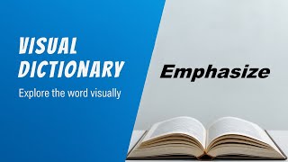 Emphasize  Meaning | Emphasize  Definition | Emphasize  Pronunciation | Visual Dictionary