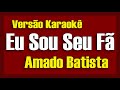 Amado Batista Eu Sou Seu Fã Karaokê