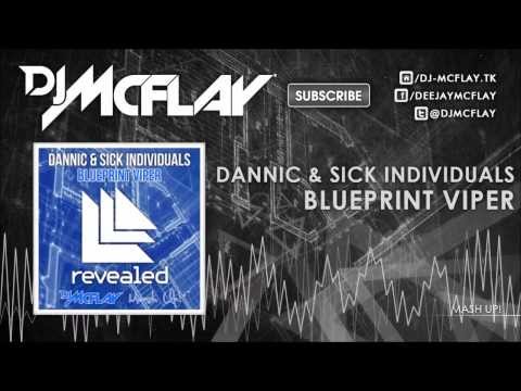 Dannic & Sick Individuals - Blueprint Viper (DJ Mcflay® Mash Up)