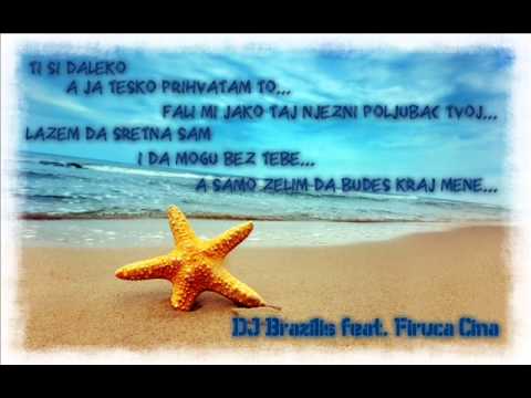 DJ Brazilis feat  Firuca Cina - Daljina
