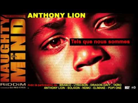 Anthony Lion Tels que nous sommes (Naughty Mind Riddim - 2012)
