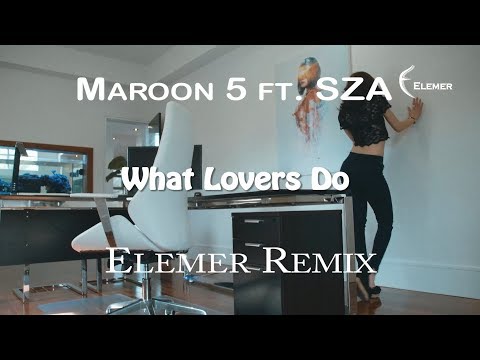Maroon 5  ft  SZA - What Lovers Do | Elemer Remix | Official TikTok ♫ REMIX