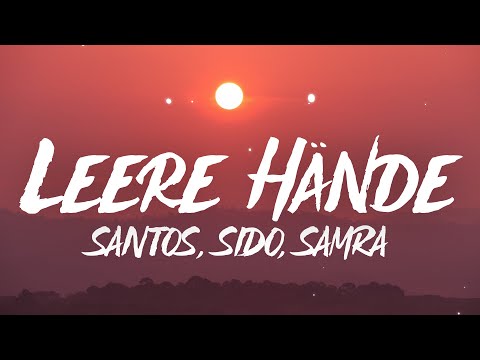 SANTOS, Sido & Samra - Leere Hände (Lyrics)