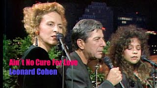 Leonard Cohen Ain't No Cure For Love Live in Spain, 1988
