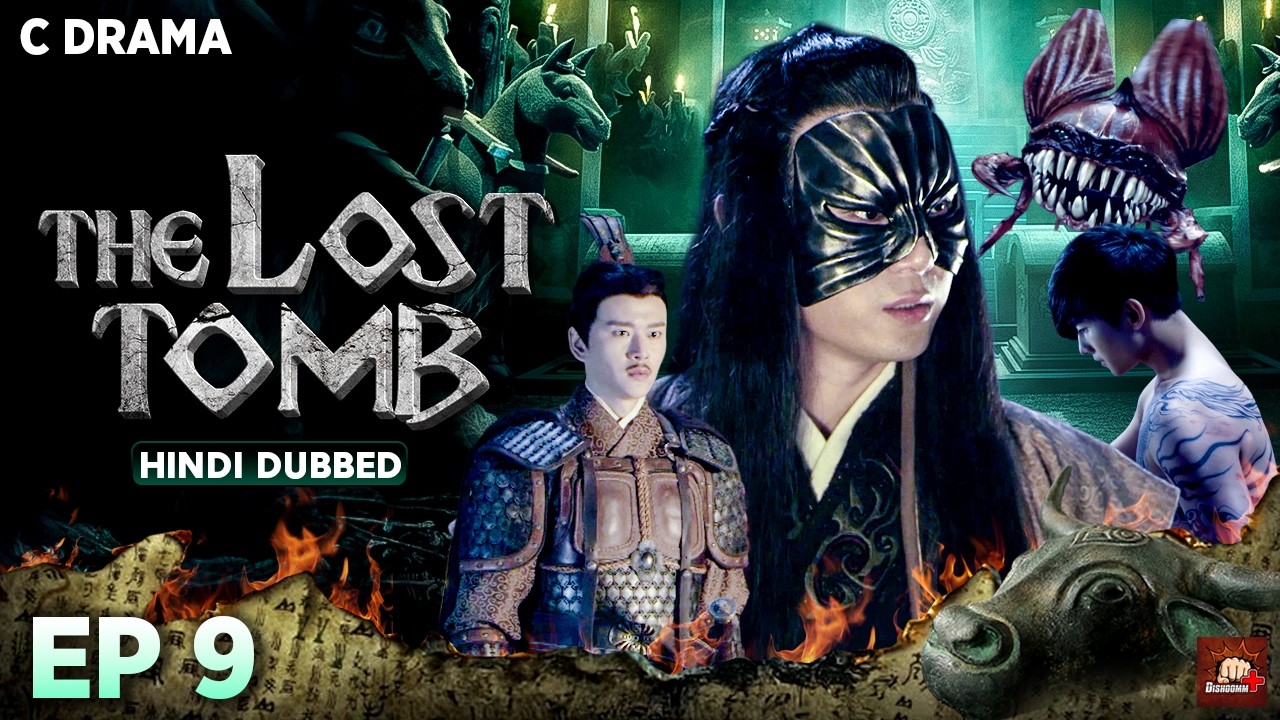 The Lost Tomb – Ep #09 | Hindi Dubbed C Drama | Eng Subs | Chinese Mystery Adventure Web Serie