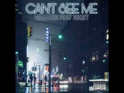 Can't See Me-Velli Cox ft XSQIZT 2022