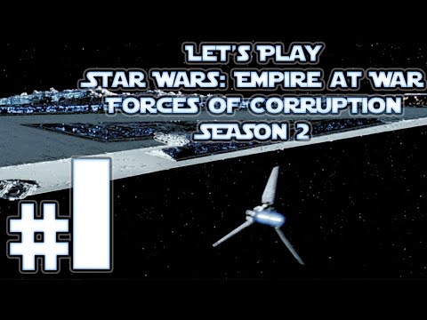Let's Play Star Wars Empire at War Forces of Corruption Season 2 Ep. 1
