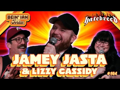 Breed Me W/ HATEBREED's Jamey Jasta & Lizzy Cassidy | Bein' Ian with Jordan Ep164