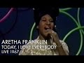 Aretha Franklin | Today, I Love Everybody | Live 1967