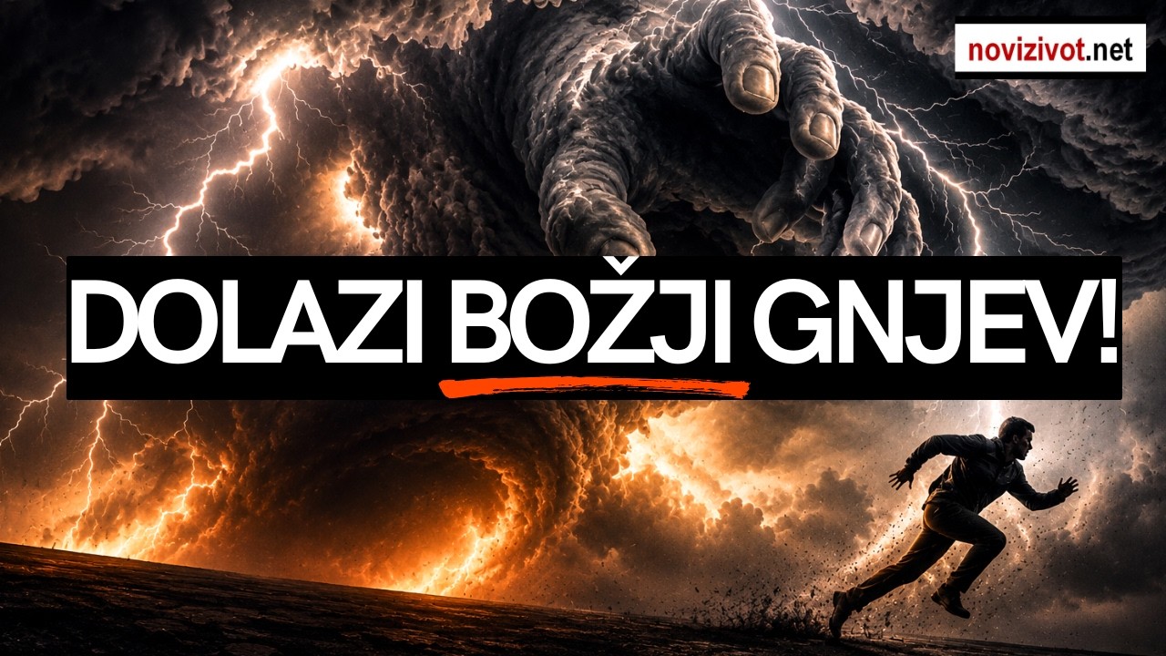 DOLAZI BOŽJI GNJEV: Kako ga možemo izbjeći?