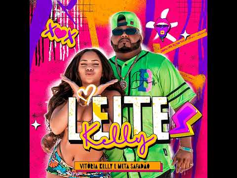 VITÓRIA KELLY E META SAFADAO - LEITE KELLY - LANÇAMENTO 2023