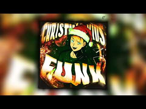 CHRISTMAS KIDS FUNK (𝑷𝑬𝑹𝑭𝑬𝑪𝑻𝑳𝒀 𝑺𝑳𝑶𝑾𝑬𝑫)