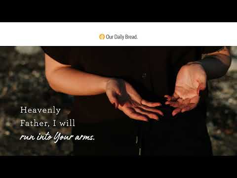 God's Arms Are Open | Audio Reading | Our Daily Bread Devotional | February 8, 2023