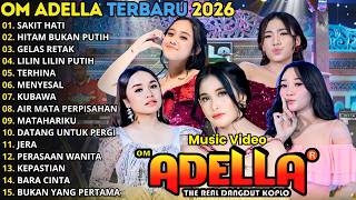 Download lagu OM ADELLA TERBARU 2026 || SAKIT HATI - HITAM BUKAN PUTIH - GELAS RETAK || NURMA PAEJAH - SHERLY mp3
