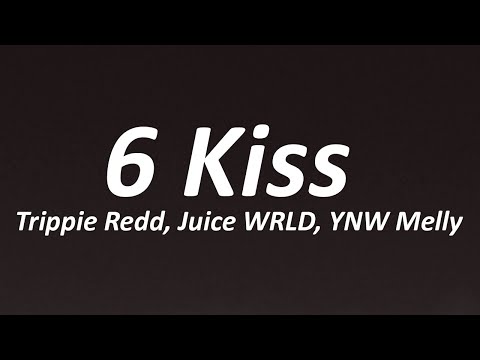 Trippie Redd - 6 Kiss (Lyrics) ft. Juice WRLD, YNW Melly