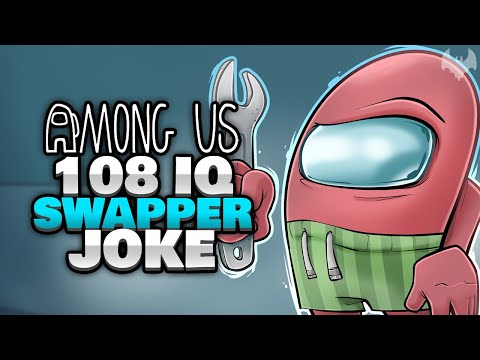 108 IQ SWAPPER JOKE 😂 - ♠ Among Us ♠