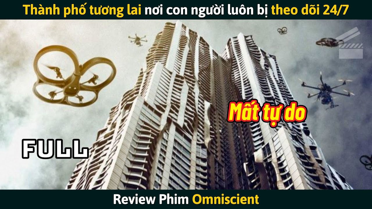 [Review Phim] Thành Phố Tương Lai Nơi Con Người Luôn Bị Theo Dõi 24/7