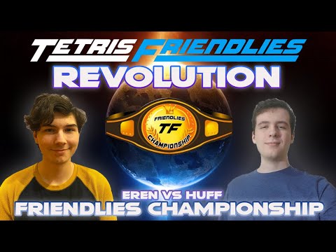 TAP VS ROLL FOR THE FRIENDLIES CHAMPIONSHIP! Eren vs Huff | Tetris Friendlies Revolution 2021