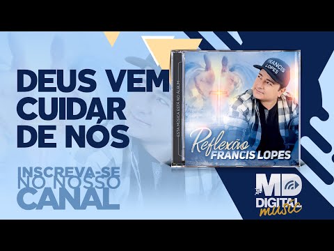 Francis Lopes - Deus vem cuidar de nós