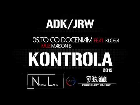 ADK/JRW - To Co Doceniam ft.Kłosa muz.MaiSon B