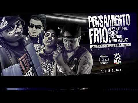 Afaz Natural & Norick & Discipulo Iyhon &  Secuaz -  Pensamiento frío