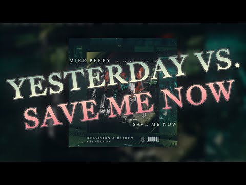 DubVision & Raiden vs. Mike Perry ft. Isak Danielson - Yesterday vs. Save Me Now (Mikko Mashup)