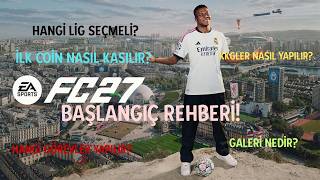 EA FC 27 DETAYLI BAŞLANGIÇ REHBERİ! İLK NELER YAPILIR? HIZLI COIN NASIL KASILIR?