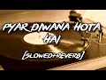 Pyar Deewana Hota Hai (Slowed+Reverb) Cover | Faizy Bunty & Moni Rendition Reverbae