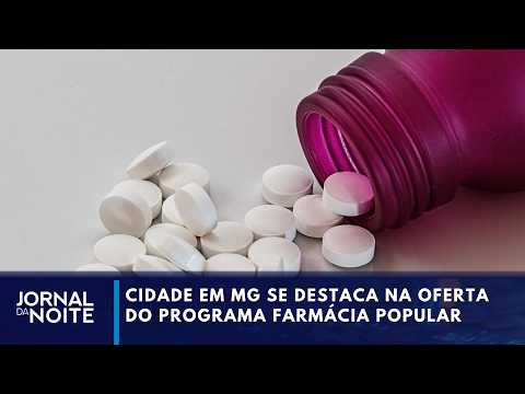 Florestal (MG) se destaca na oferta do programa Farmácia Popular | Jornal da Noite