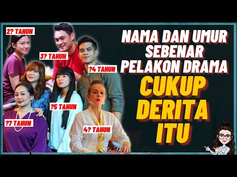Nama Dan Umur Sebenar Pelakon Utama Drama Cukup Derita Itu #UmurSebenarPelakonMalaysia