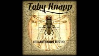 Toby Knapp   Misanthropy Divine   Dreaming The Microplex