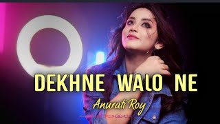 Dekhne walo  Anurati Roy Official  Edm Version  HU