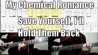 My Chemical Romance Save Yourself, I&#39;ll Hold Them Back Guitar Cover Tab