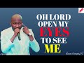 ( A MUST WATCH) OH LORD SHOW ME MERCY! OPEN MY EYES TO SEE, REVEAL ME TO ME / APSTLE JOHNSON SULEMAN
