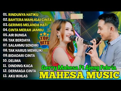 RINDUNYA HATIKU - AJENG FEBRIA DUET GERRY MAHESA FULL ALBUM TERBARU DANGDUT KOPLO MAHESA 2025