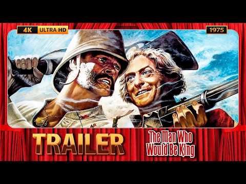 The Man Who Would Be King (1975) Official Trailer [4K-UHD]
