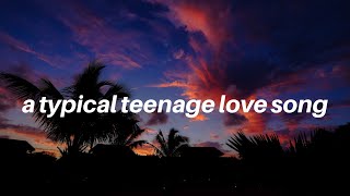 a typical teenage love song || Tate McRae Lyrics