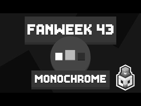 FanWeek #43: Monochrome