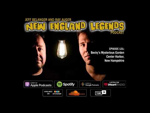New England Legends Podcast 131 - Becky’s Mysterious Garden