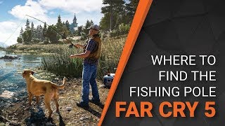 Far Cry 5 - Where to Find the Fishing Pole