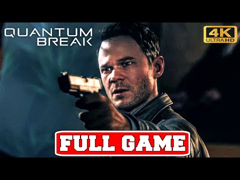 QUANTUM BREAK Gameplay Walkthrough FULL GAME No Commentary (PC 4K 60FPS Longplay)