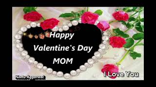 Happy Valentine's Day Mom,I Love You Mom,Mother,Wishes,Greetings,Whatsapp Video,E-Card,Sms,Sayings
