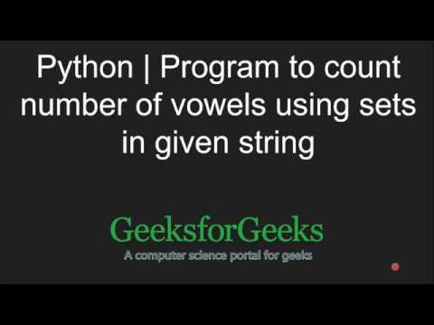 Python Programming Tutorial | Count number of vowels using sets in given string | GeeksforGeeks