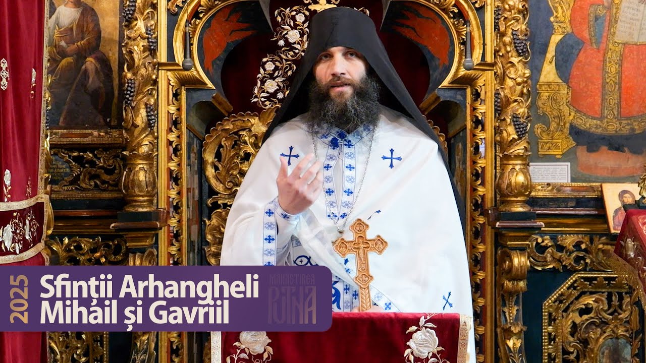Sfinții Arhangheli Mihail și Gavriil - Predică a protos. Gherasim
