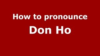 How to pronounce Don Ho