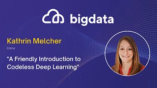 A Friendly Introduction to Codeless Deep Learning by Kathrin Melcher