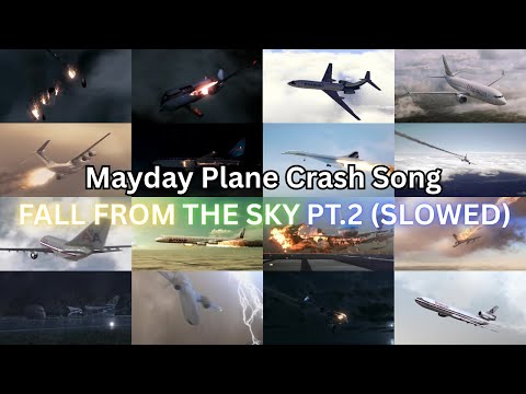 Mayday Plane Crash Song FALL FROM THE SKY PT.2 (SLOWED)