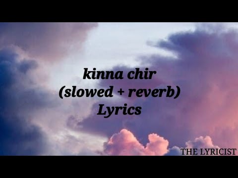 kinna chir (slowed + reverb) Lyrics